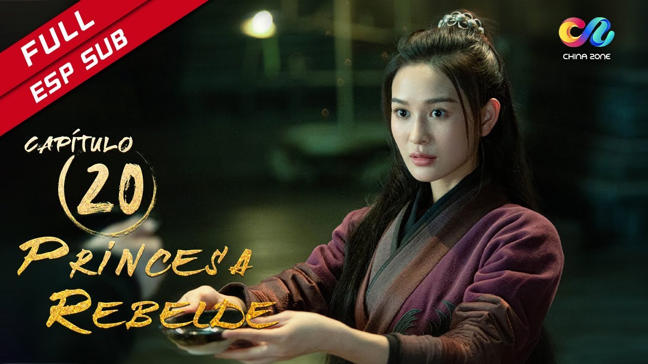 【ESP SUB】《Princesa Rebelde》capítulo 20 (Zhang Ziyi | Zhou Yiwei) 上阳赋【China Zone - Español】