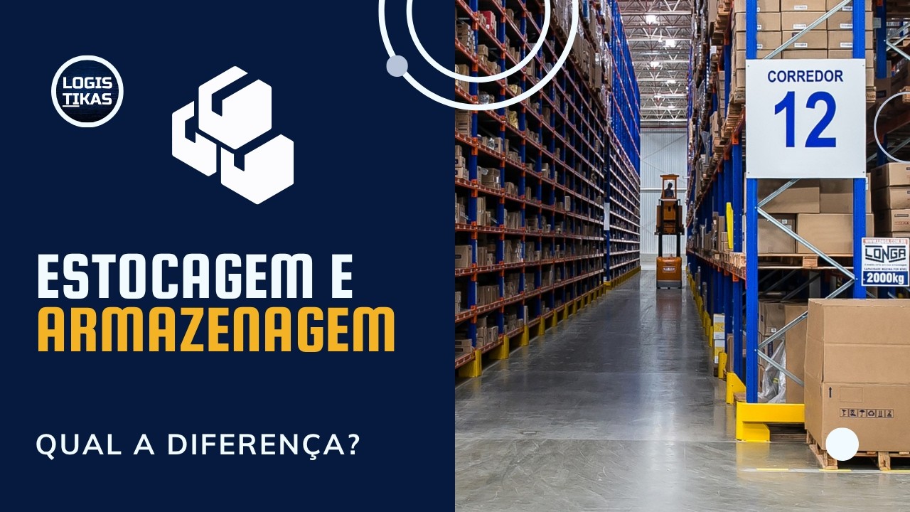 Estocagem e Armazenagem / Sabe a diferença?