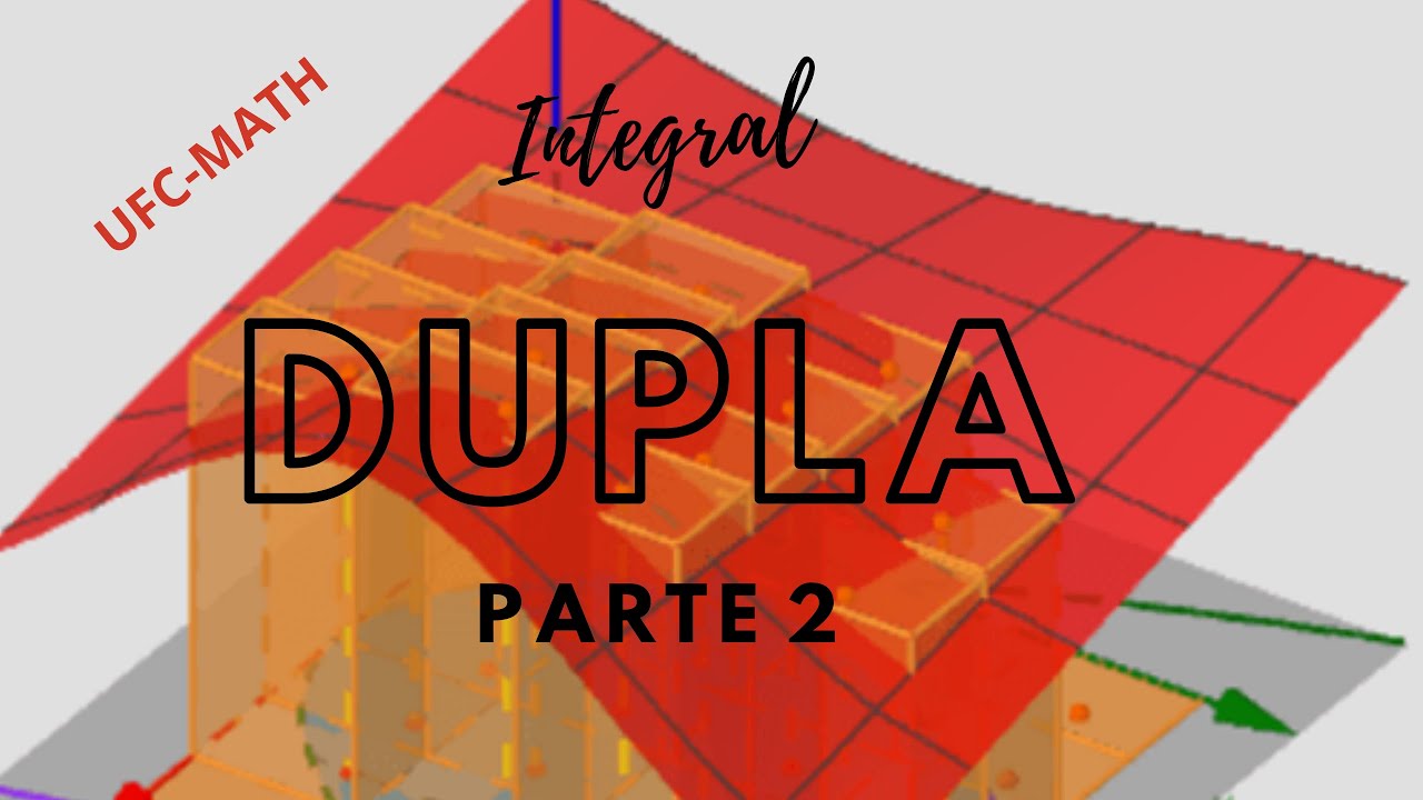 CÁLCULO VETORIAL - INTEGRAL DUPLA PARTE 2