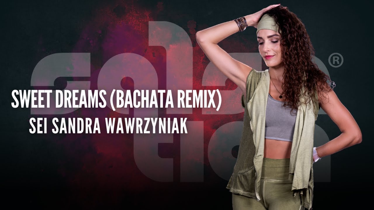 SWEET DREAM - Bachata Remix - Salsation® Choreography by SEI Sandra Wawrzyniak