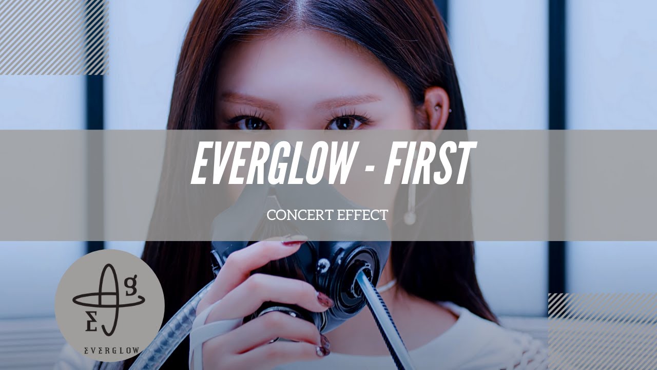 [CONCERT EFFECT] EVERGLOW - FIRST