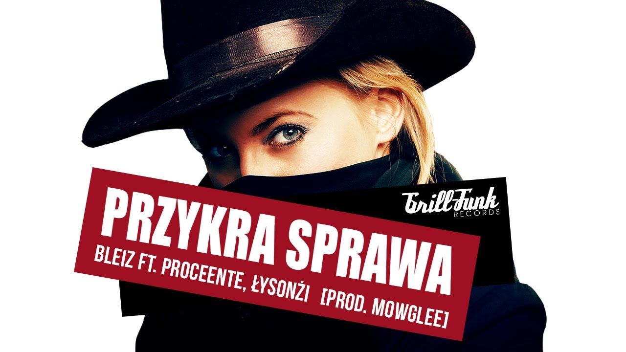 Bleiz x Proceente x Łysonżi - Przykra Sprawa [prod. Mowglee]