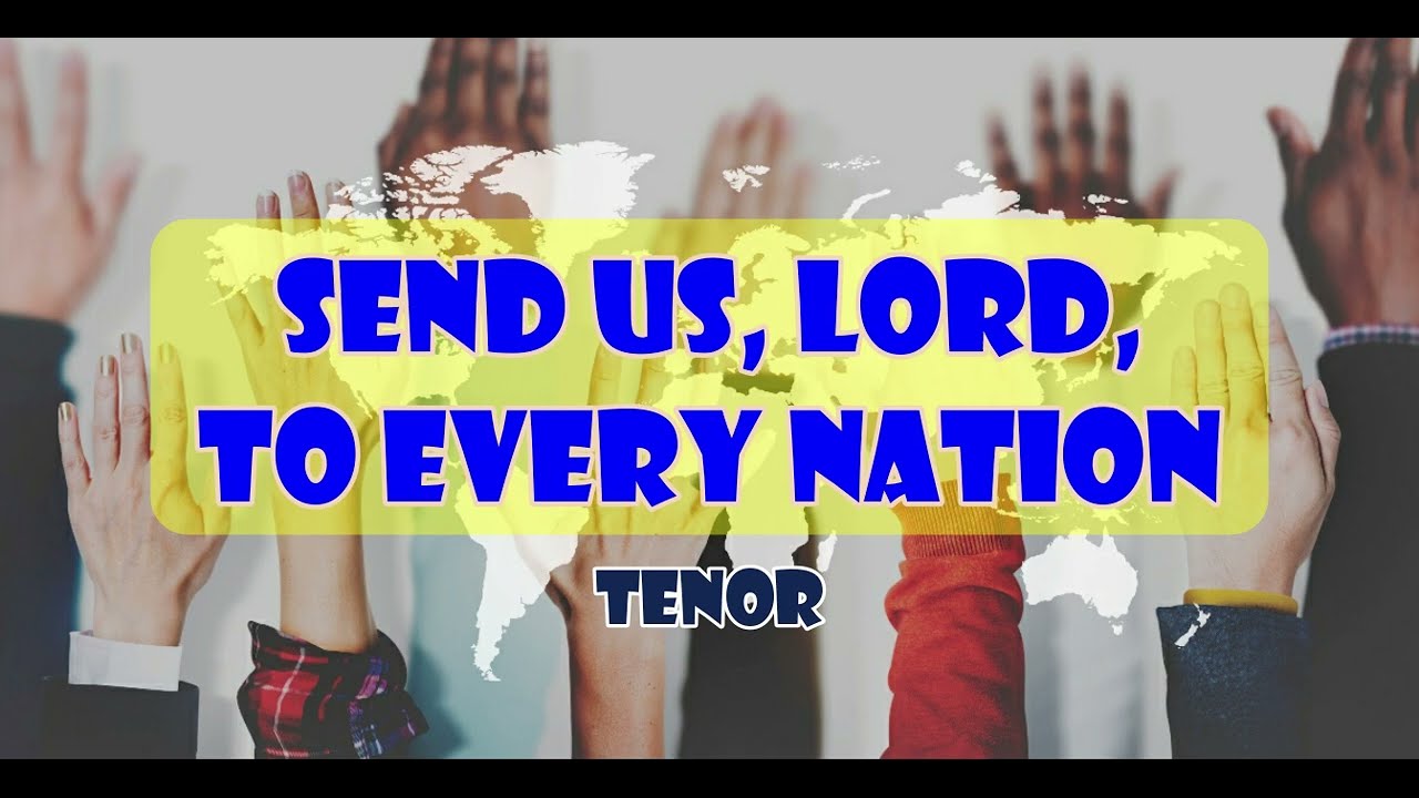 SEND US, LORD,TO EVERY NATION  |  Tenor