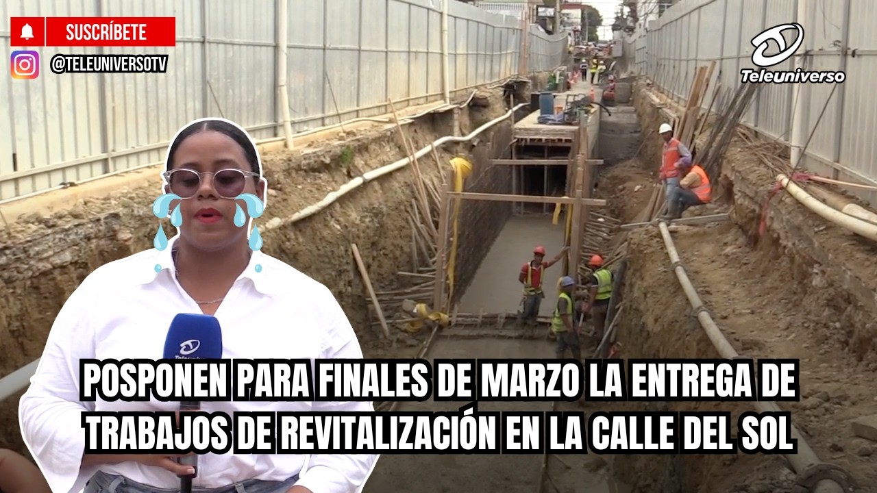 POSPONEN PARA FINALES DE MARZO LA ENTREGA DE TRABAJOS DE REVITALIZACIÓN EN LA CALLE DEL SOL