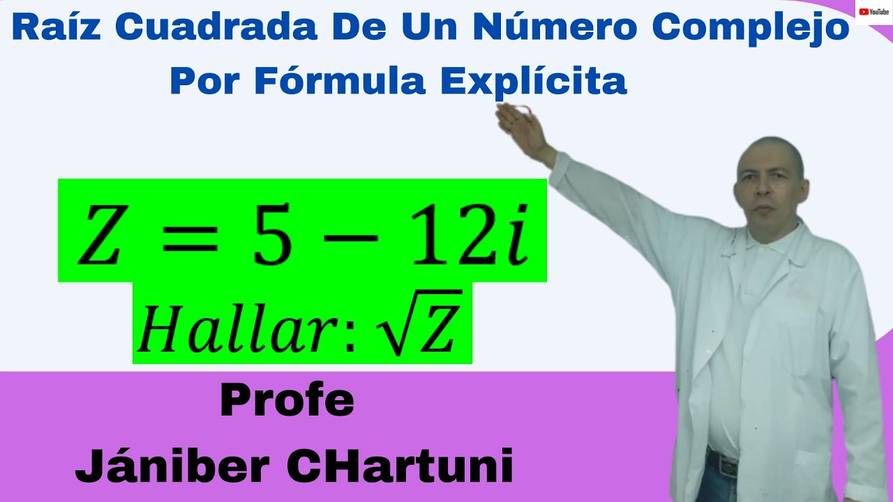 Raíz Cuadrada De Un Número Complejo Por Fórmula Explícita # 3