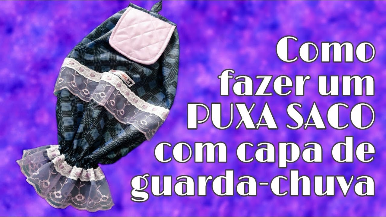 Como Fazer um Puxa Saco de Capa de Guarda Chuva