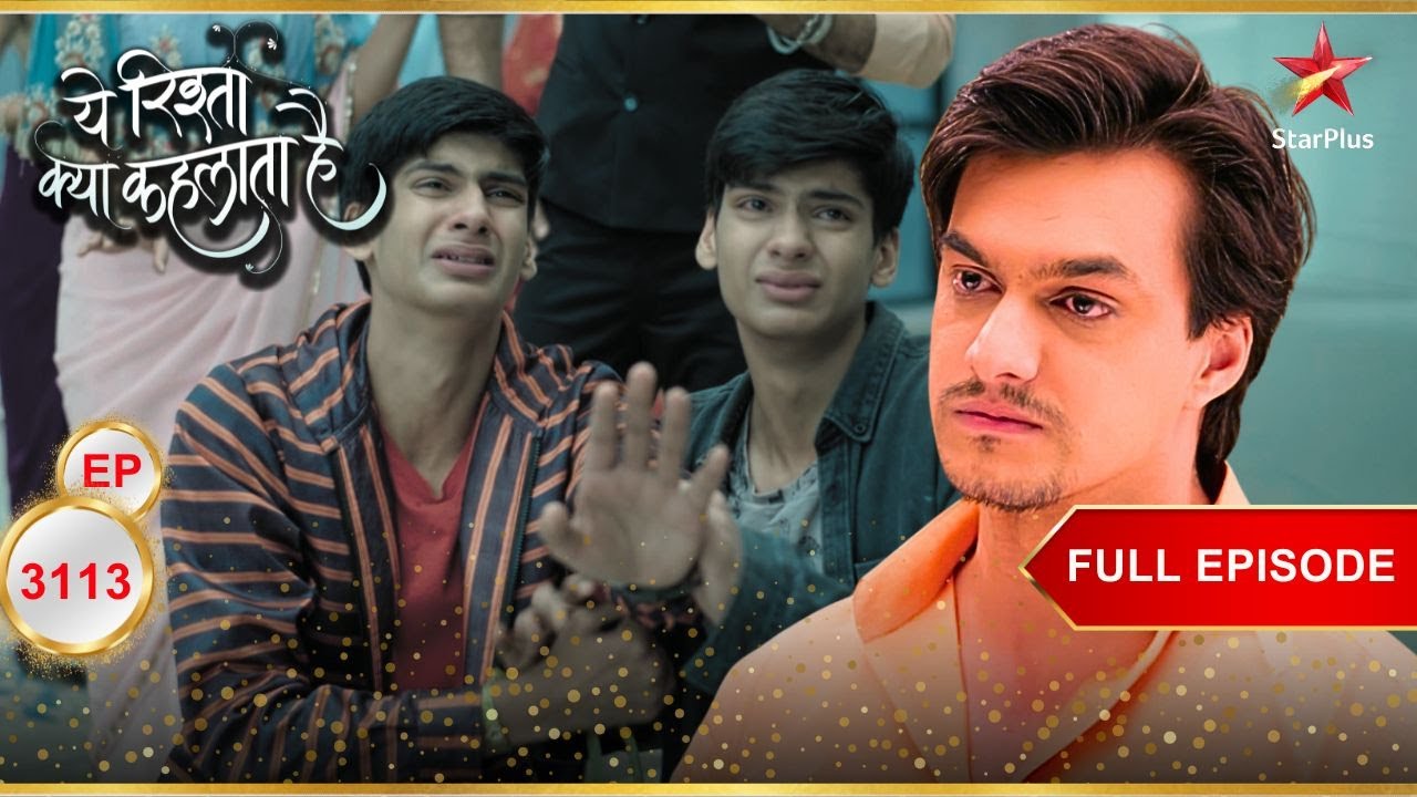 Kartik ने Luv और Kush को पीटा! | Full Ep. 3113 | Yeh Rishta Kya Kehlata Hai