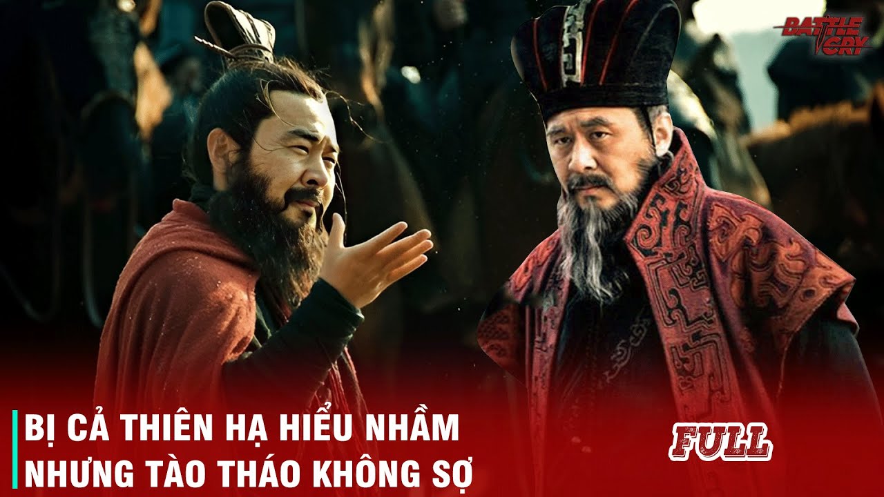 THIÊN HẠ ĐỆ NHẤT HÙNG CHỦ TÀO THÁO - GIAN HÙNG HAY ANH HÙNG CỦA THỜI ĐẠI