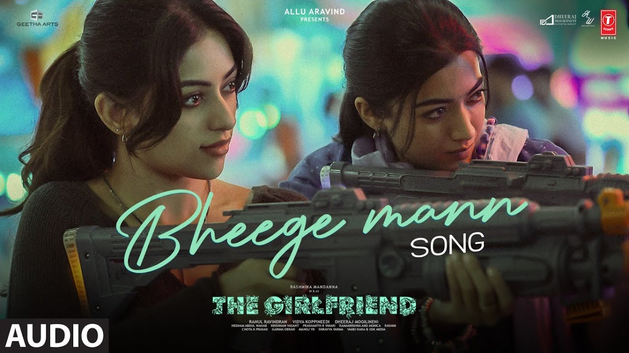 Bheege Mann (Full Audio) | The Girlfriend | Rashmika Mandanna | Dheekshith Shetty | Hesham | Garima