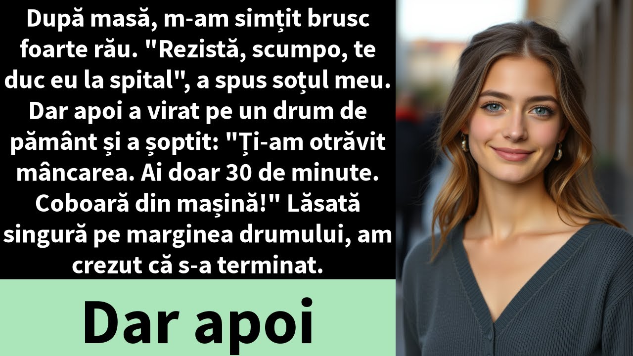 După masă, m-am simțit brusc foarte rău. 