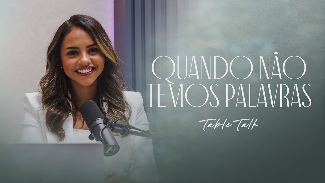 Quando Não Temos Palavras - Especial Palavras | TABLE TALK - T2 EP 01