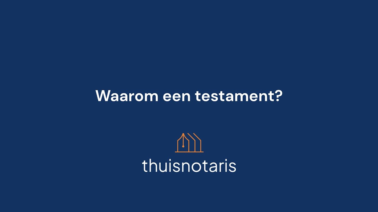 Waarom een testament opstellen?