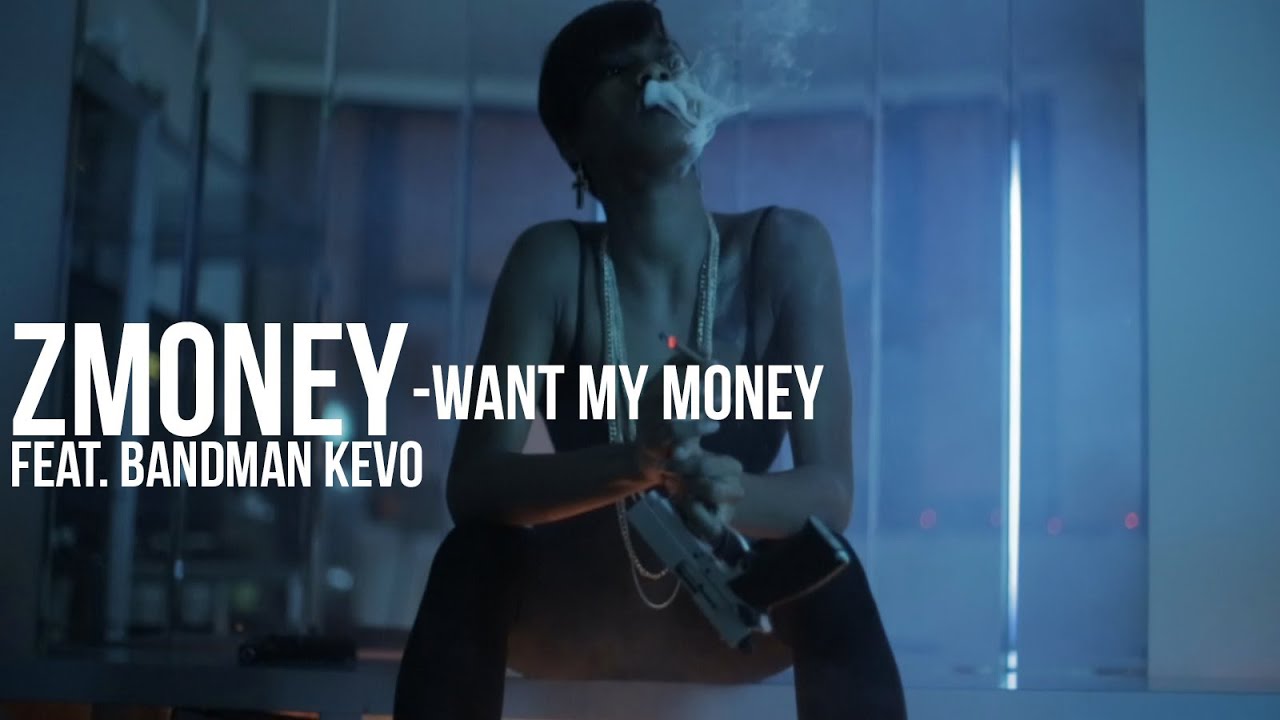 ZMoney f/ Bandman Kevo - Want My Money