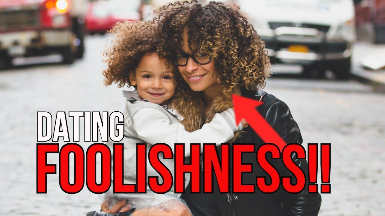 The Fool!shness of Dating Single Mothers | The Analysis of Baby Mama Drama