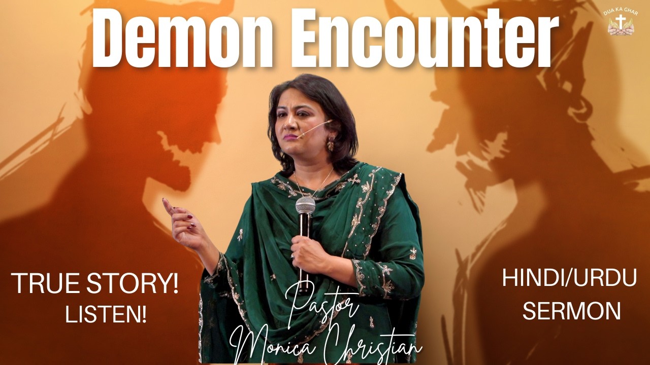 Real Demon Encounter | Hindi/Urdu Sermon | Pastor Monica Christian | Dua Ka Ghar Canada