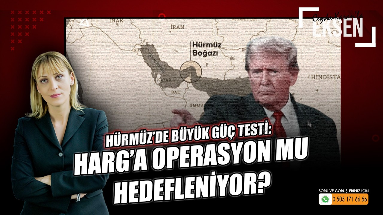 Hürmüz’de Büyük Güç Testi: Harg’a Operasyon Mu Hedefleniyor? | EKSEN