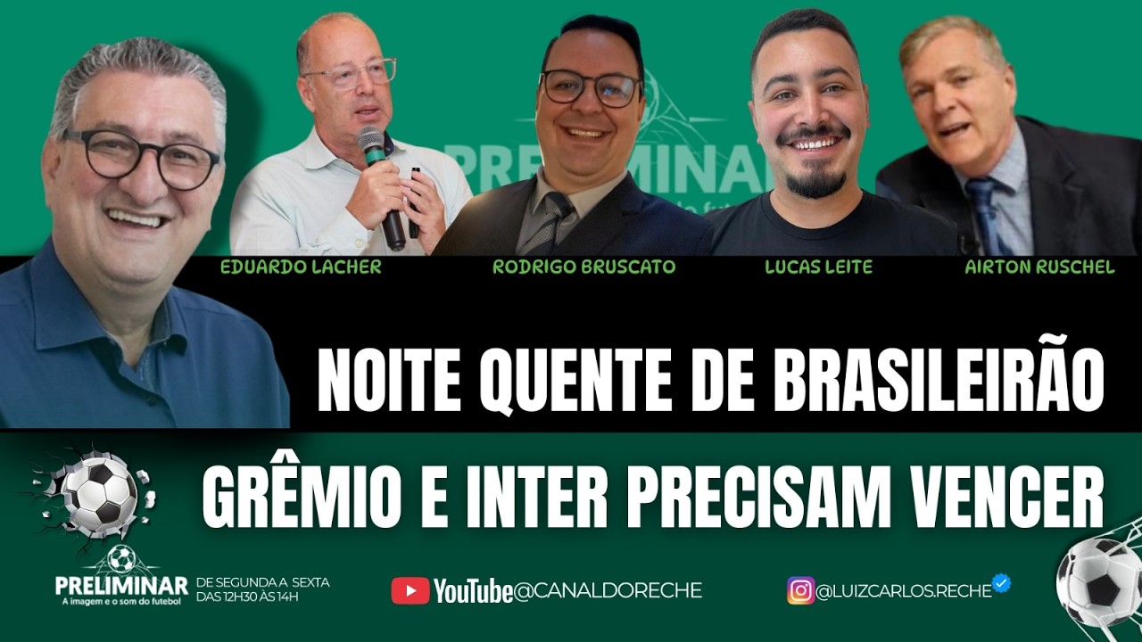 NOITE QUENTE DE BRASILEIRÃO | GRÊMIO E INTER PRECISAM VENCER - PRELIMINAR - 25/02/2026