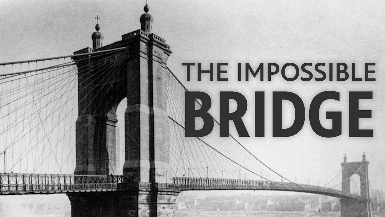 The Bridge That Shouldn't Exist: John A. Roebling Suspension Bridge