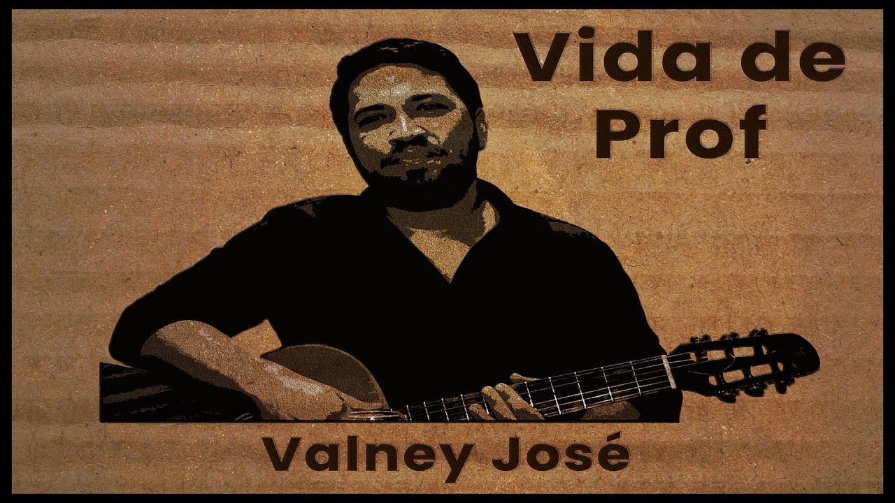 Vida de Prof - Valney José