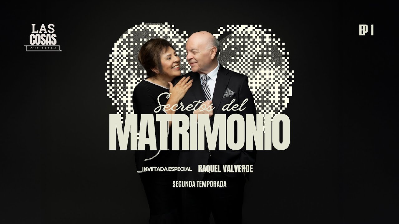 E1| T2 Secretos del Matrimonio con Raquel Valverde