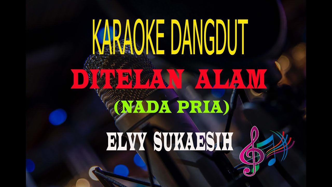 Karaoke Ditelan Alam Nada Pria - Elvy Sukaesih (Karaoke Dangdut Tanpa Vocal)