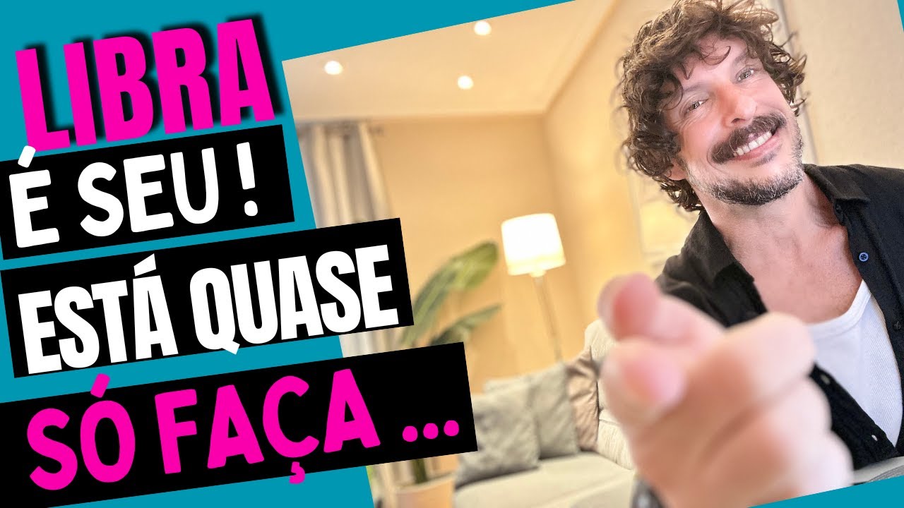 ♎️LIBRA-JÁ É SEU...FAÇA AGORA !!!!!!!!