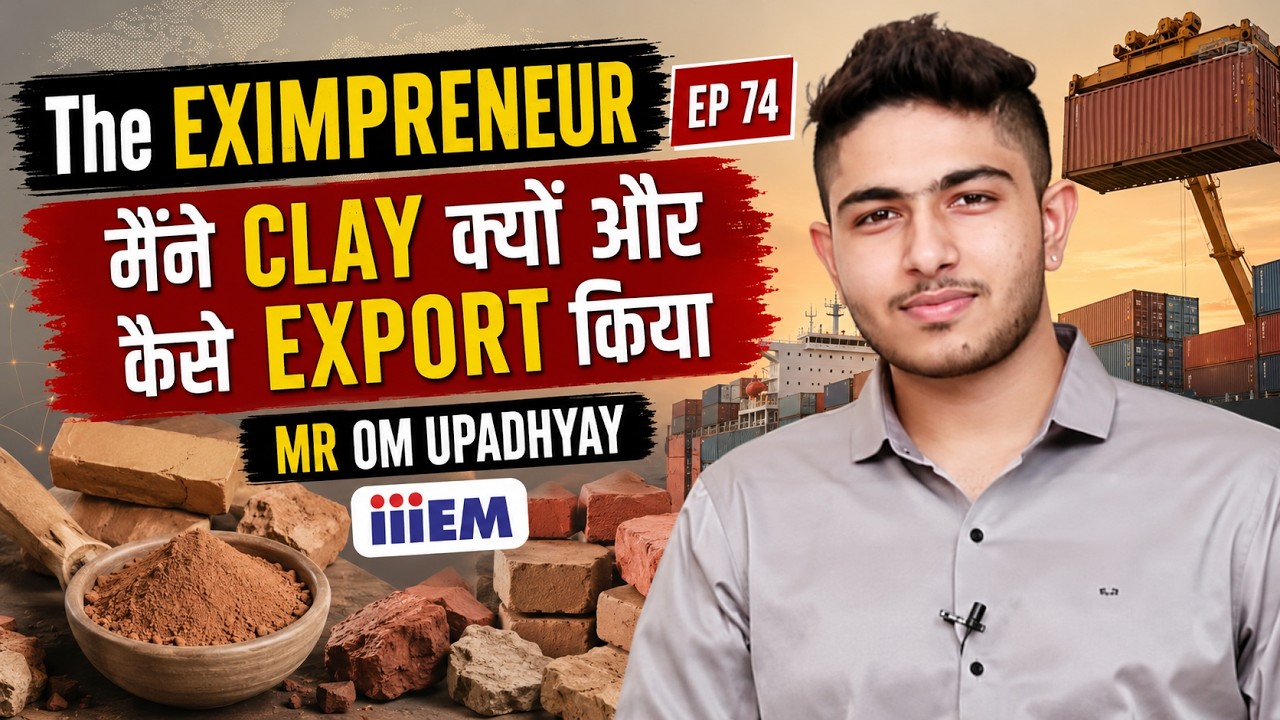 The EXIMPreneur - Ep 74 | मैंने Clay क्यों और कैसे Export किया | Mr Om Upadhyay