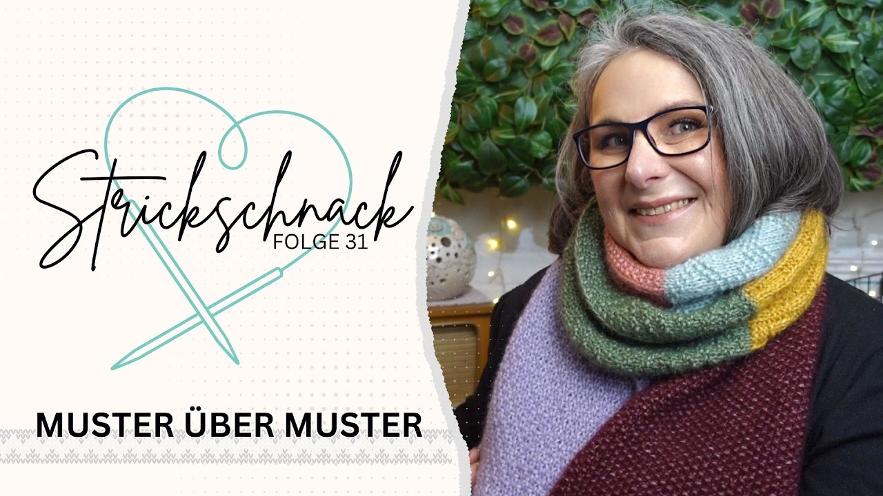 🧶Strick-Schnack 🧶Folge 30 🪷 Muster über Muster 🪷