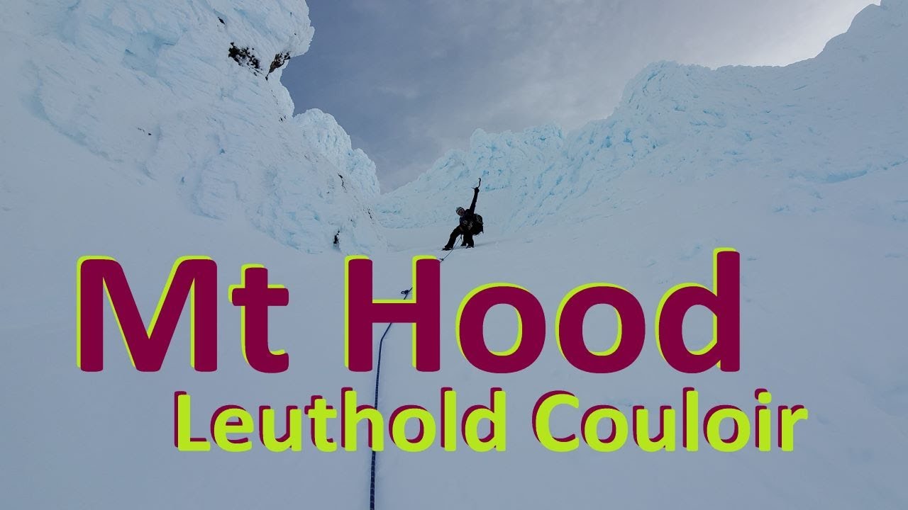Climbing Mt Hood - Leuthold Couloir Route