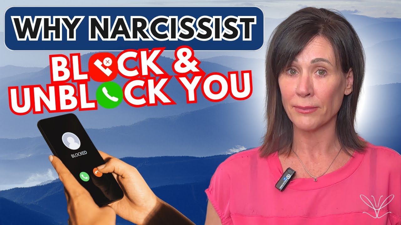 10 Reasons A Narcissist Keeps Blocking You!
