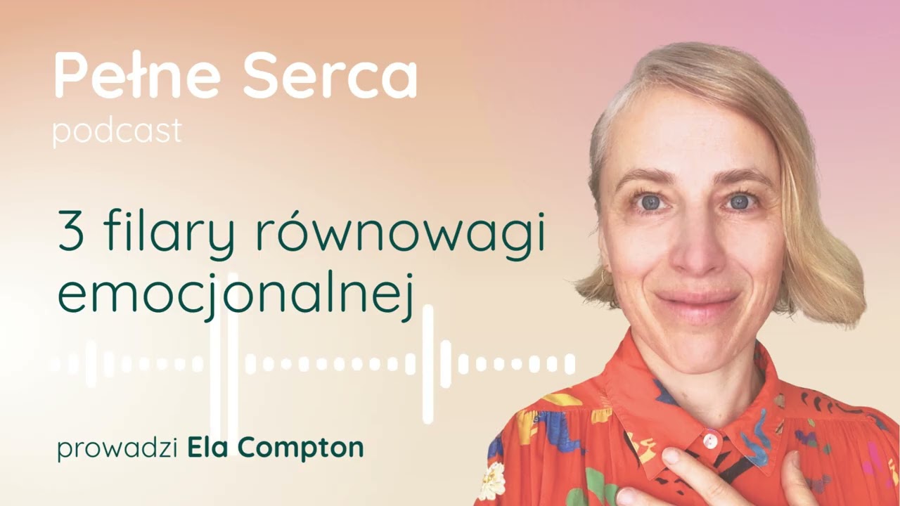 Trzy filary równowagi emocjonalnej i dlaczego to działa