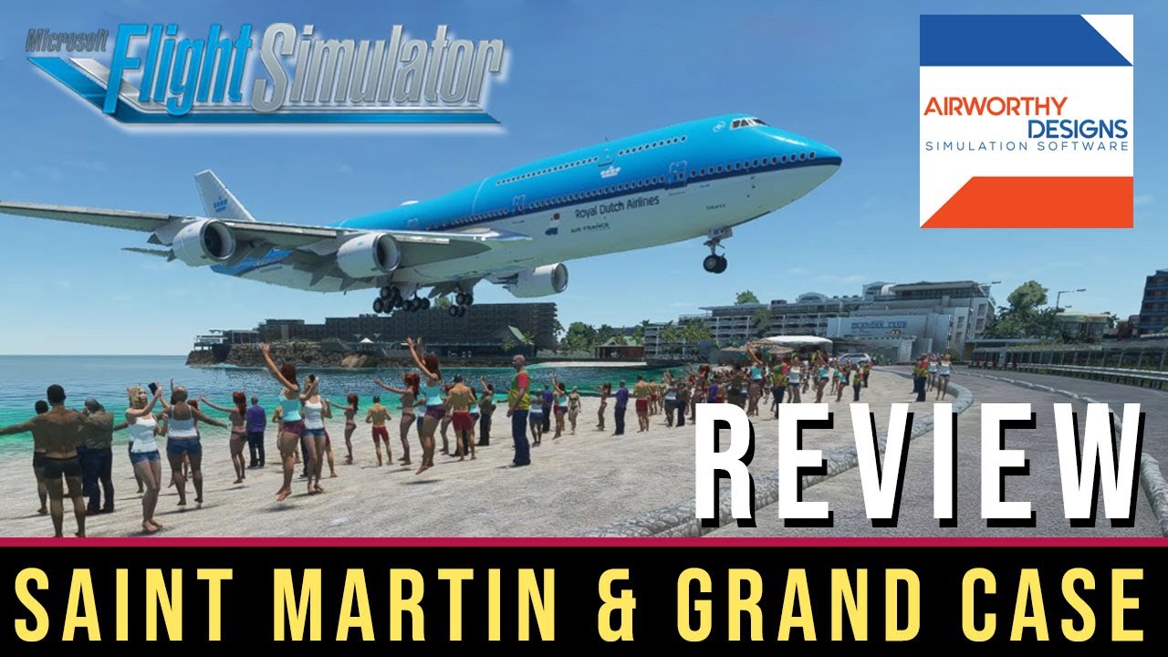 📝 REVIEW: Saint Martin & Grand Case by Airworthy Designs for Flight Simulator 2020 / FS2020 Addon