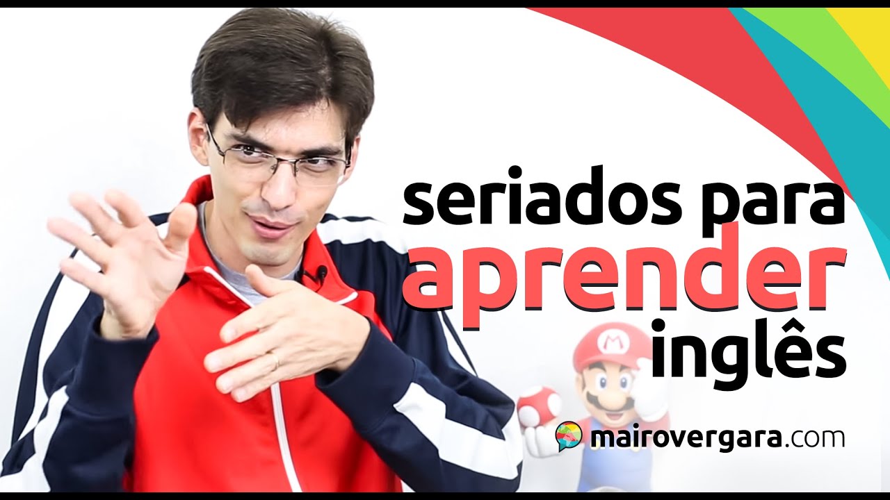 Quais são os melhores seriados para aprender inglês? | Mairo Vergara