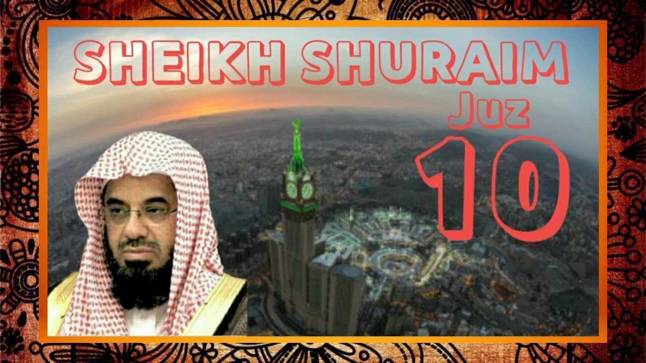 Al Qur'an Juz 10 Sheikh Shuraim