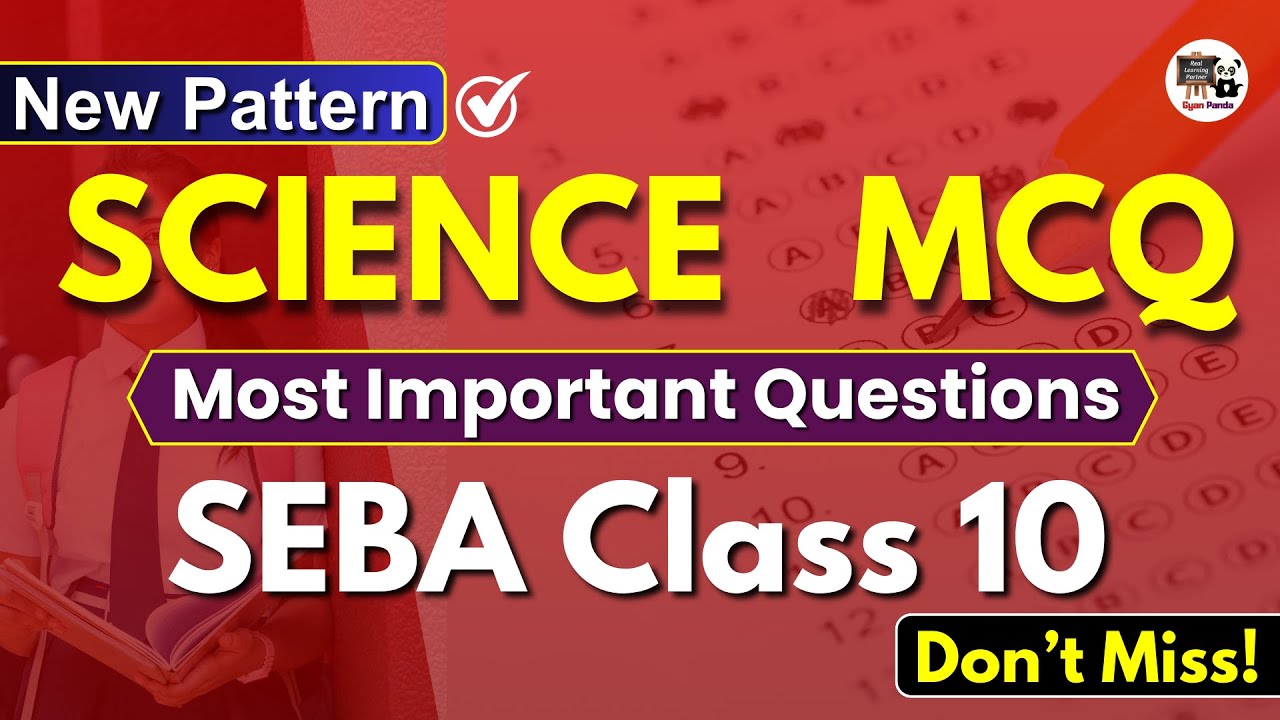 Science MCQ Class 10 SEBA - MCQ for HSLC 2025 - Assamese & English Medium