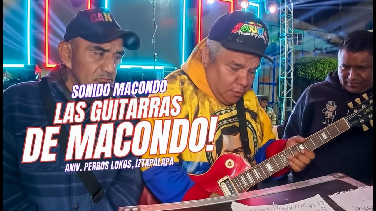 👉 Las Guitarras De Macondo | Sonido Macondo, Yambao, Sensación Barranco | Aniv. Perros Locos