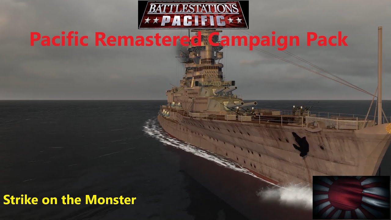 Battlestations Pacific: PRCP| Japanese Campaign Mission #9: Strike on the Monster