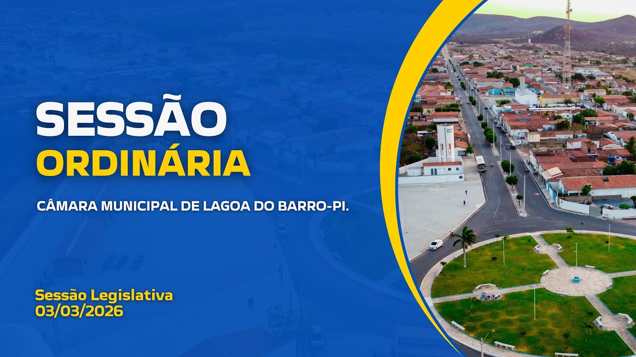 Sessão Ordinária, 03/03/2026, ao vivo Câmara Municipal Lagoa do Barro do Piauí | TV Câmara LB