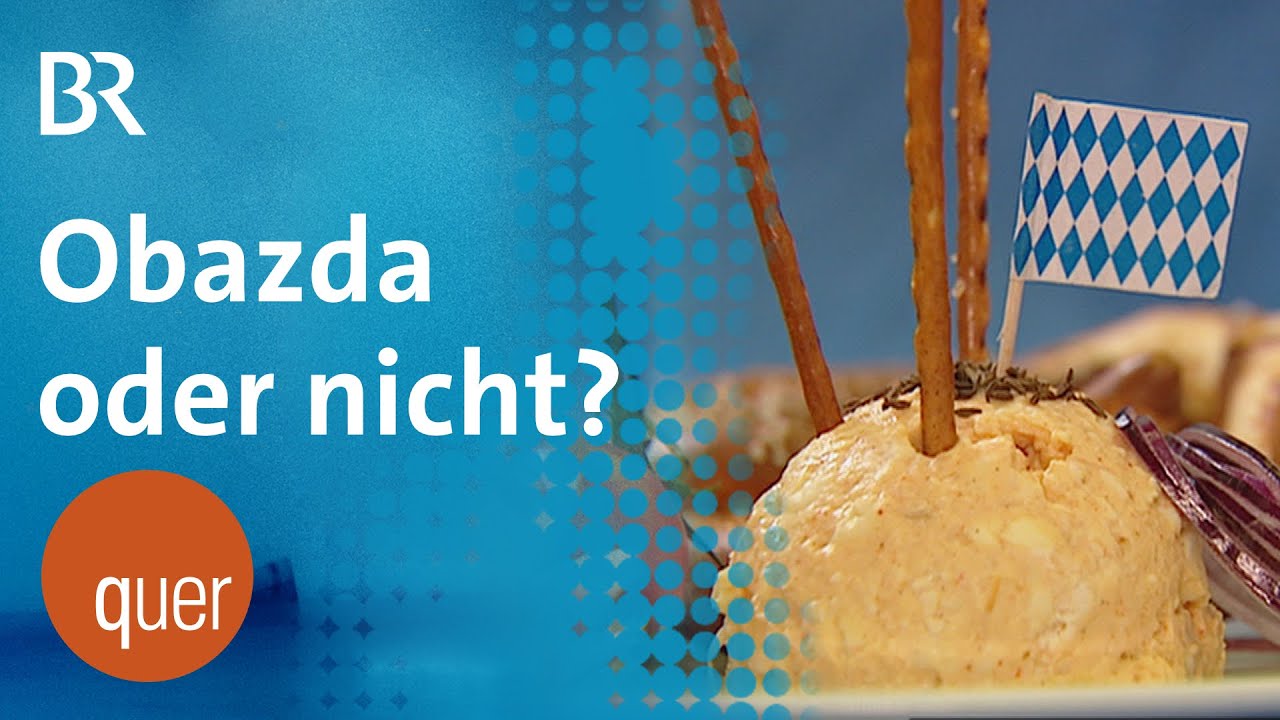Juristisches Rumgebaze: Wann ist ein Obazda ein Obazda? | quer vom BR