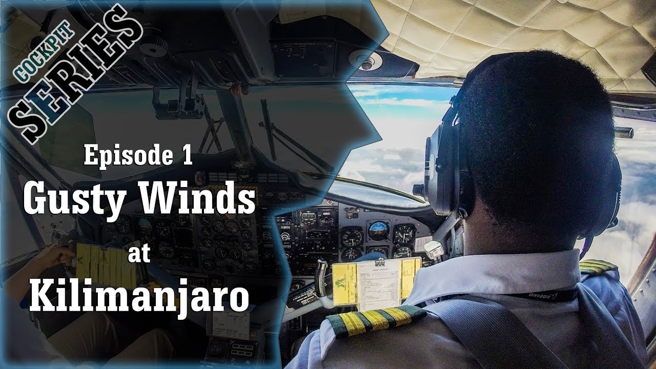 [Cockpit Series] Season 1 Episode 1 - Gusty Winds at Kilimanjaro