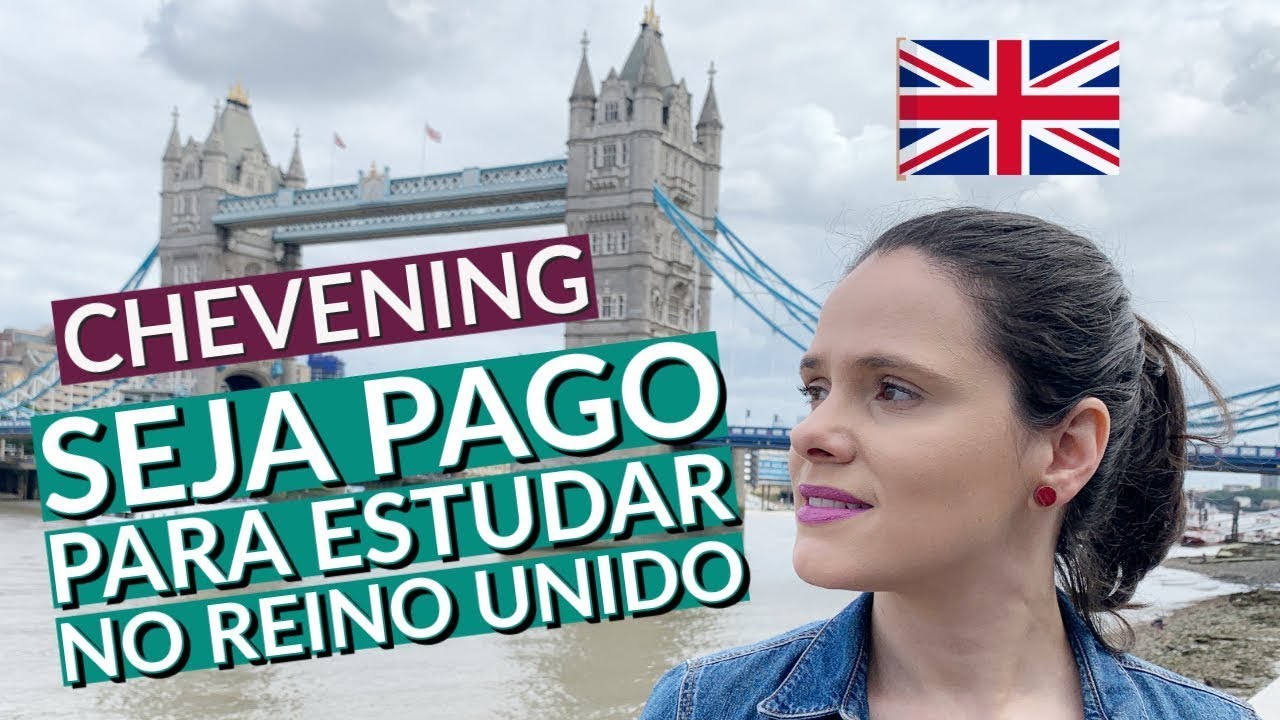Bolsa CHEVENING: seja pago para estudar no Reino Unido  - Partiu Intercâmbio
