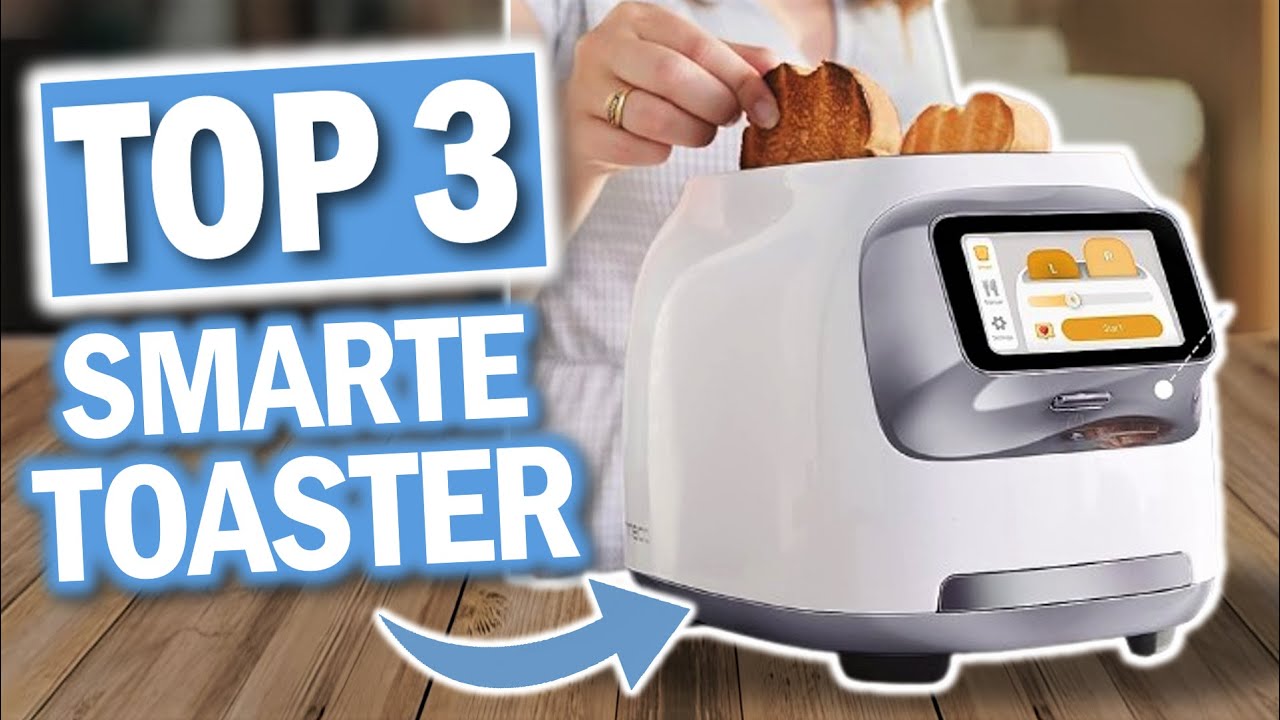 Beste SMARTE TOASTER Vergleich | Top 3 smarte Toaster 2026