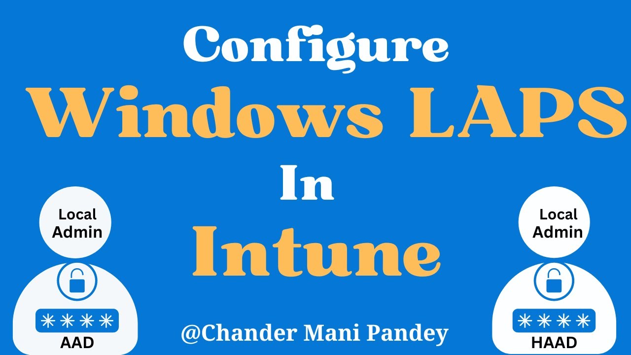Intune LAPS | Configure Windows Local Administrator Password Solution |  Microsoft Cloud LAPS