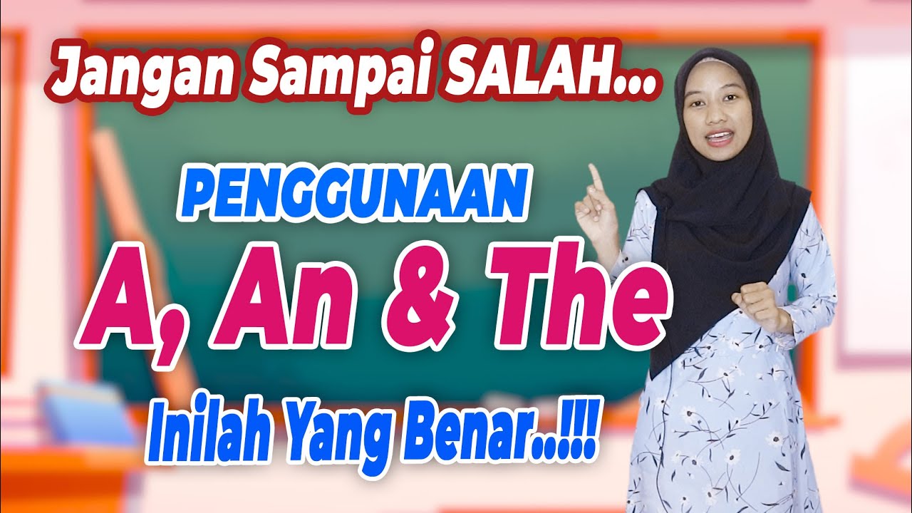 Perbedaan Penggunaan A, An Dan The Beserta Contohnya Dalam Bahasa Inggris