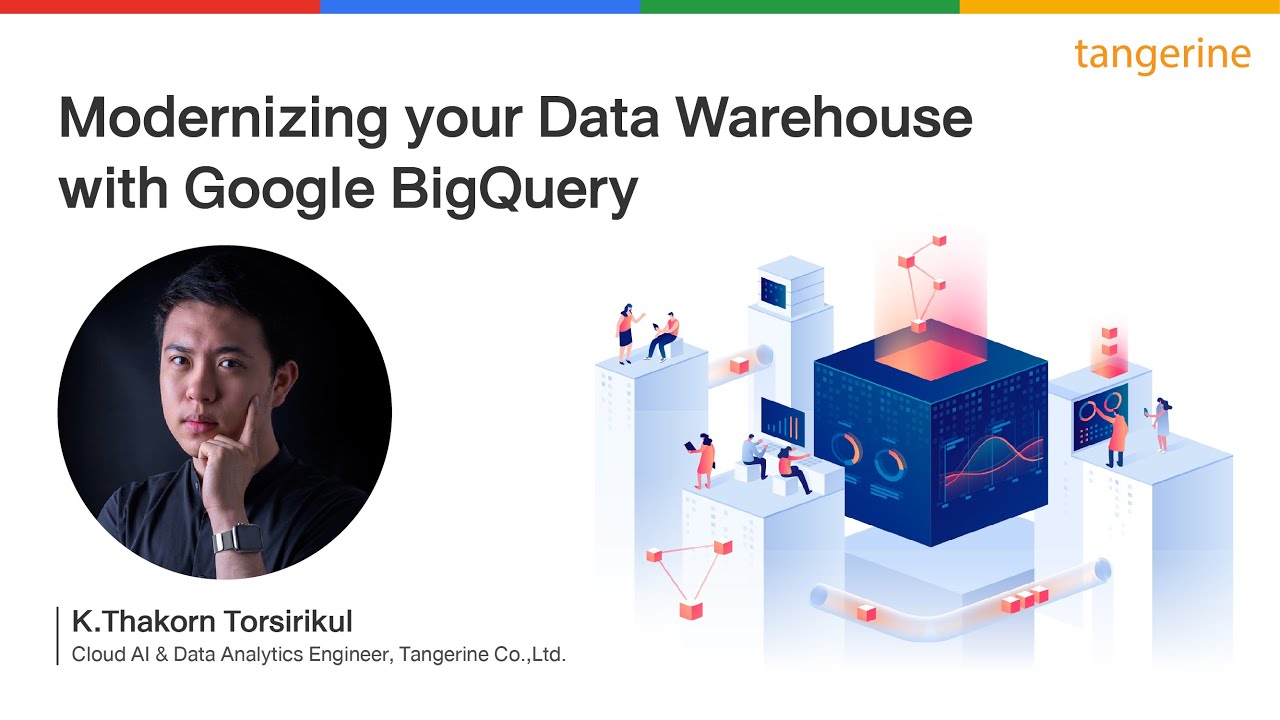 ก้าวสู่โลกของ Data Warehouse ยุคใหม่ด้วย Google BigQuery | Webinar - TANGERINE [Official Video]