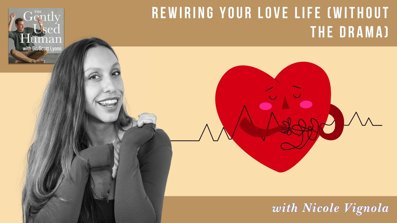 Rewiring Your Love Life (Without the Drama) with Nicole Vignola