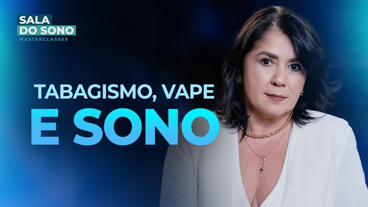 Tabagismo, Vape e Sono