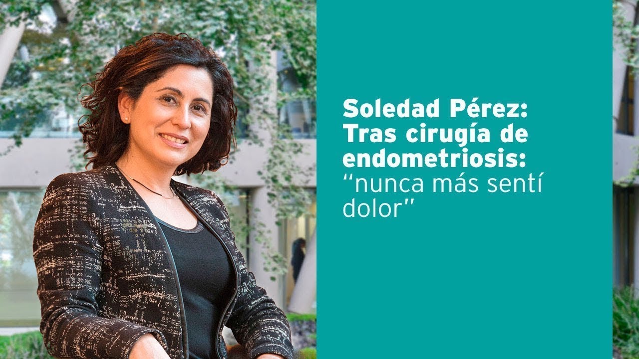 Endometriosis: Testimonio de una ex paciente luego de una Cirug&iacute;a Exitosa.