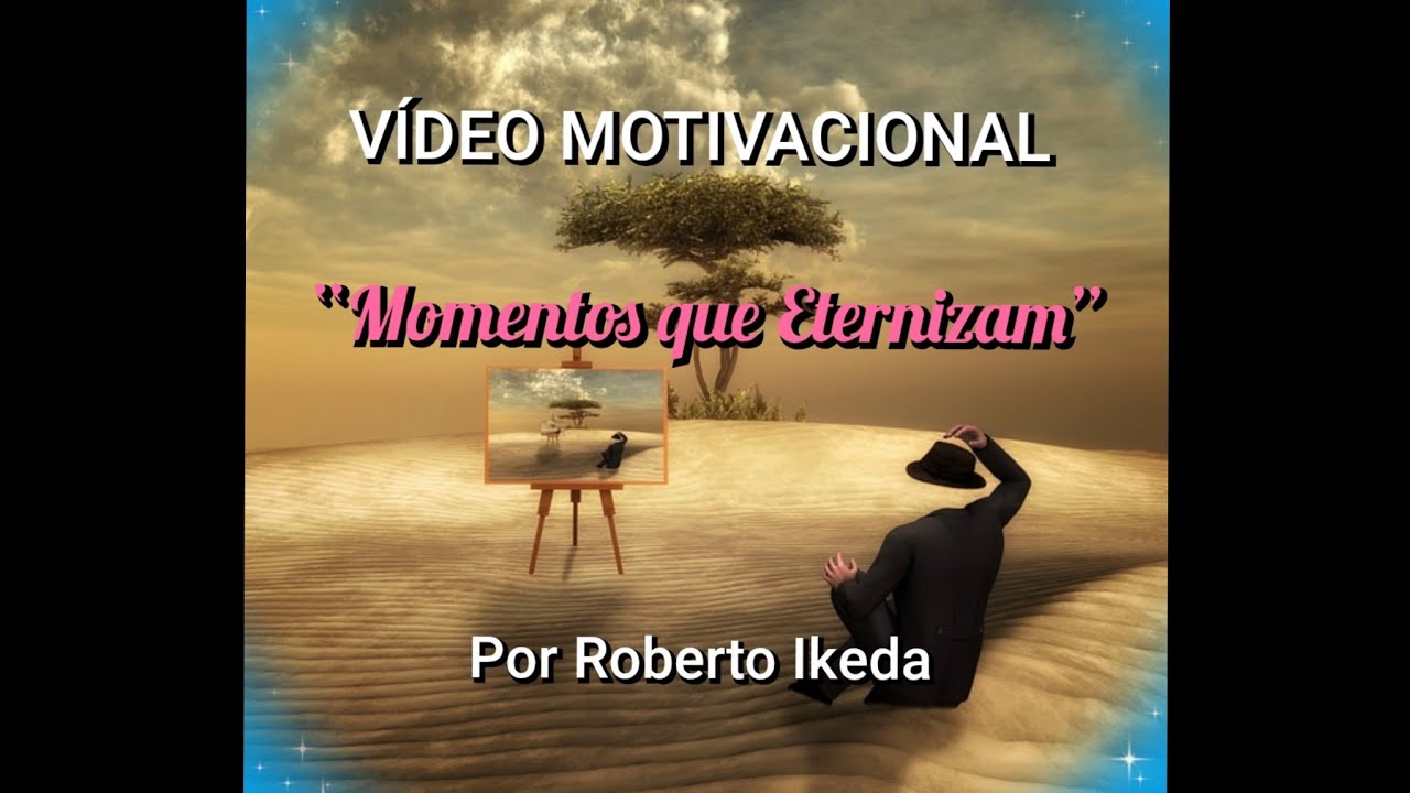 Momentos que eternizam - por Roberto Ikeda