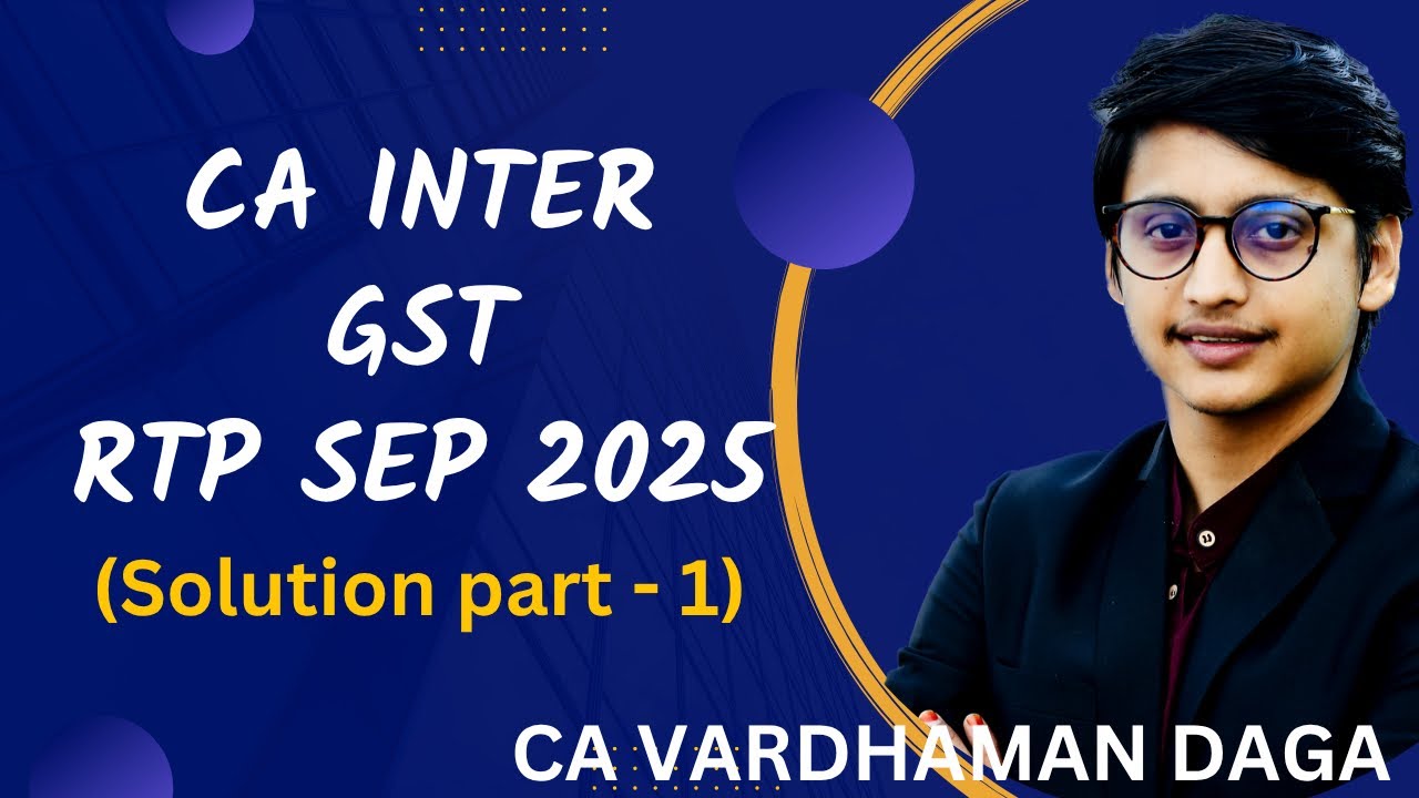 GST RTP Sep'25 (Part - 1) | CA Inter | CA Vardhaman Daga@arhaminstitute